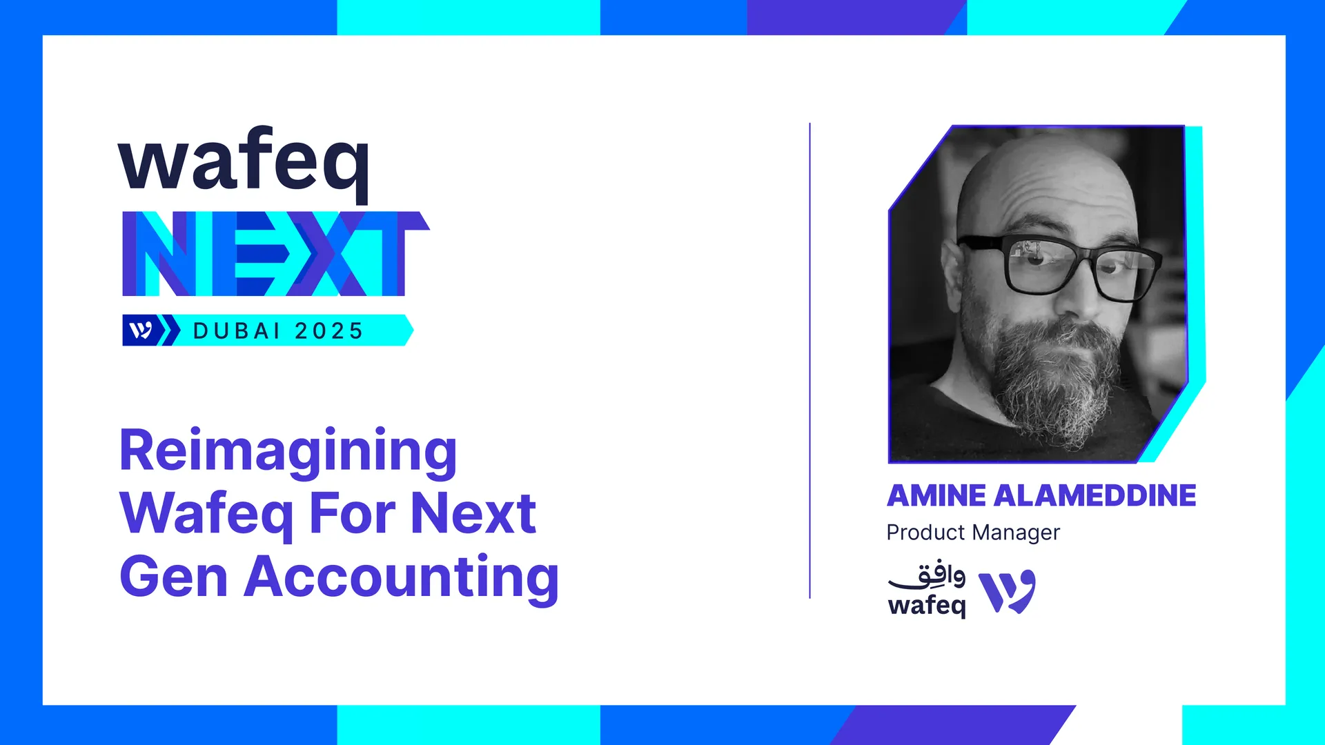 Reimagining Wafeq for Next-Generation Accounting: Amine Alameddine at WafeqNEXT Dubai 2025